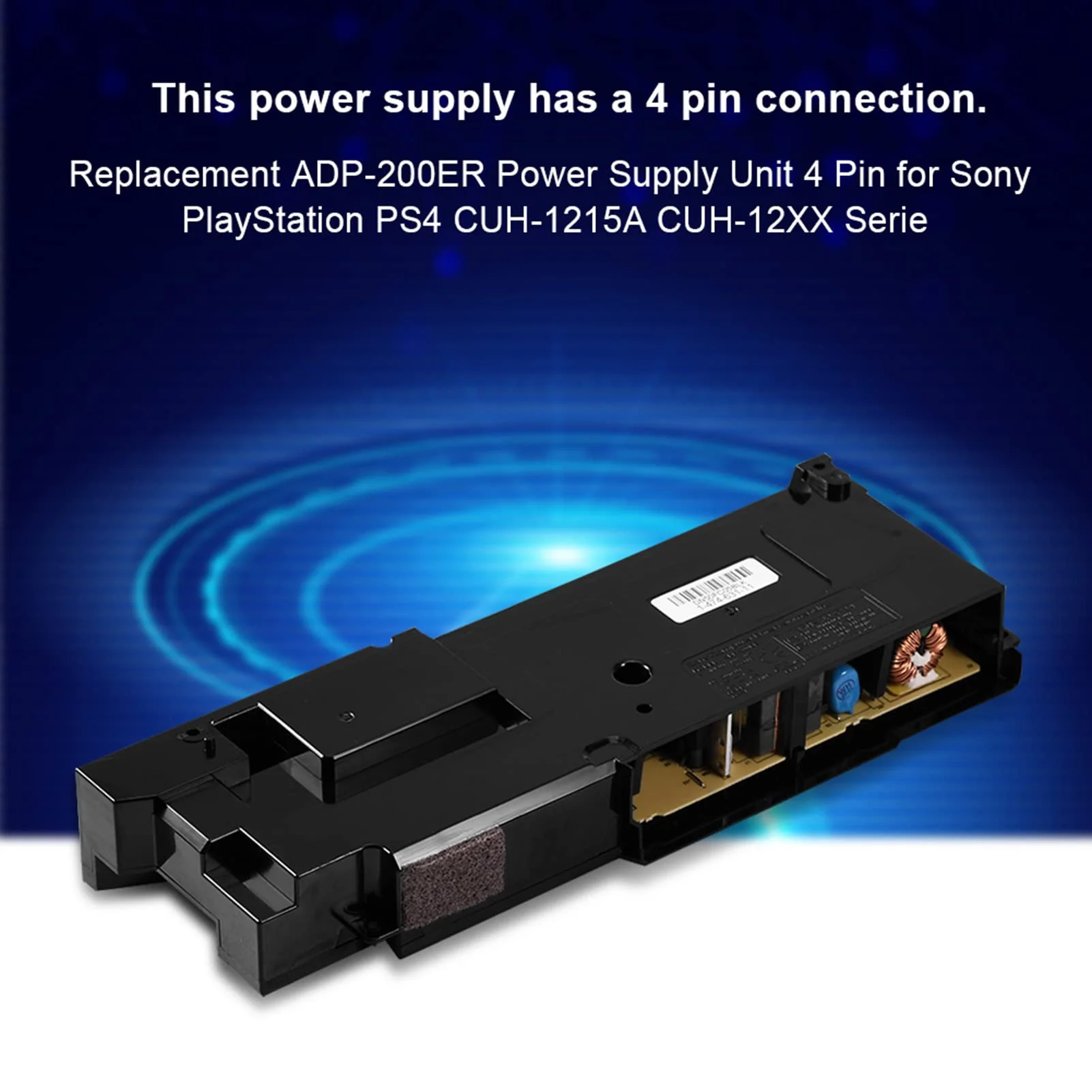 PS4 ADP-200ER Power Supply, Unit 4 Pin Power Supply Replacement Part, Replacement Power Supply for PS4 CUH-1215A CUH-12XX Serie - Image 5